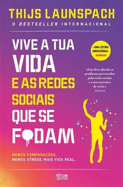 Vive a tua vida e as redes sociais que se f*dam / Thijs Launspach